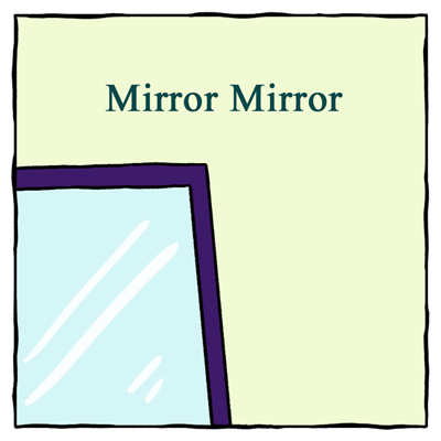 Mirror, Mirror